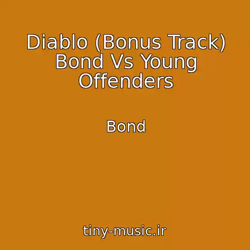 کاور آهنگ Diablo (Bonus Track) Bond Vs Young Offenders از Bond