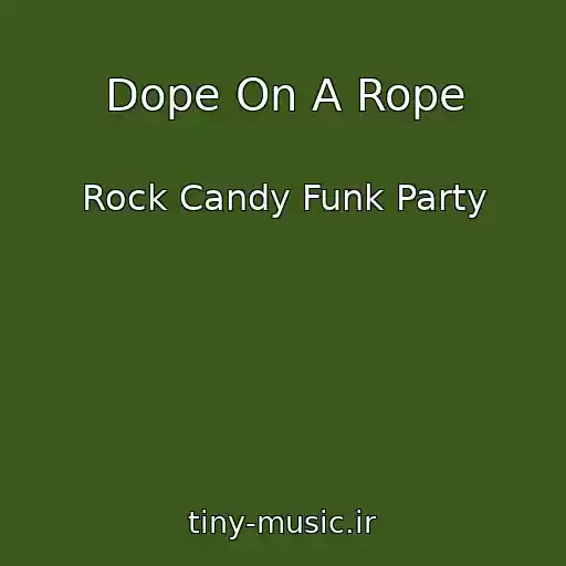 کاور آهنگ Dope On A Rope از Rock Candy Funk Party
