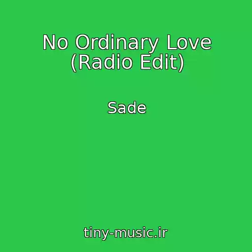 کاور آهنگ No Ordinary Love (Radio Edit) از Sade