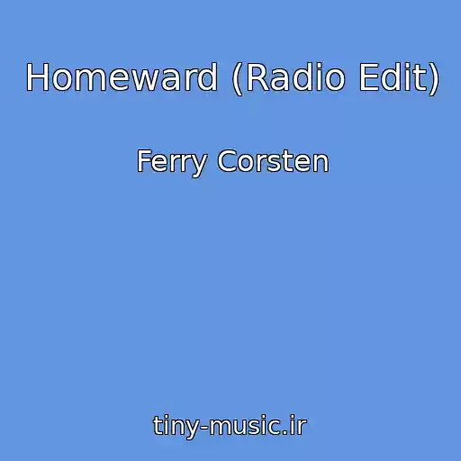 کاور آهنگ Homeward (Radio Edit) از Ferry Corsten