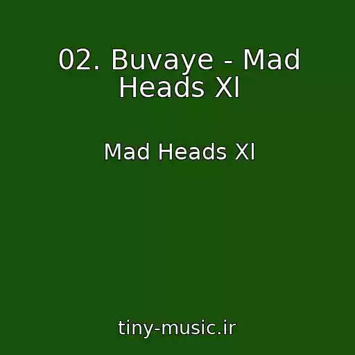کاور آهنگ 02. Buvaye - Mad Heads Xl از Mad Heads Xl