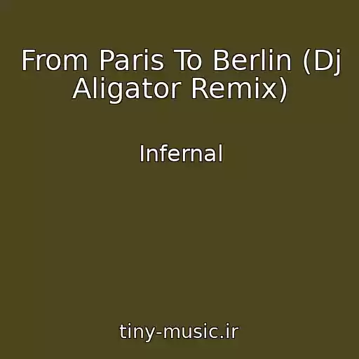 کاور آهنگ From Paris To Berlin (Dj Aligator Remix) از Infernal