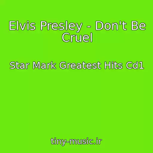 کاور آهنگ Elvis Presley - Don't Be Cruel از Star Mark Greatest Hits Cd1