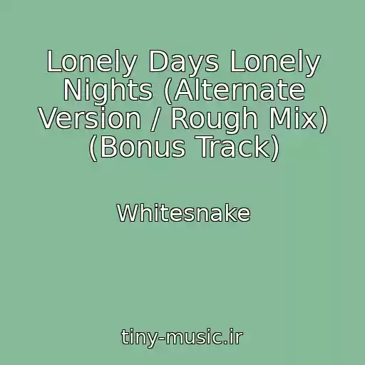 کاور آهنگ Lonely Days Lonely Nights (Alternate Version / Rough Mix) (Bonus Track) از Whitesnake