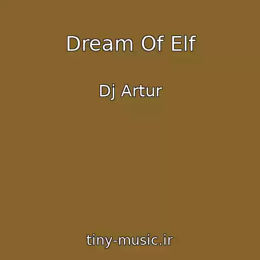 کاور آهنگ Dream Of Elf از Dj Artur