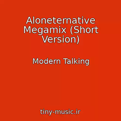کاور آهنگ Aloneternative Megamix (Short Version) از Modern Talking