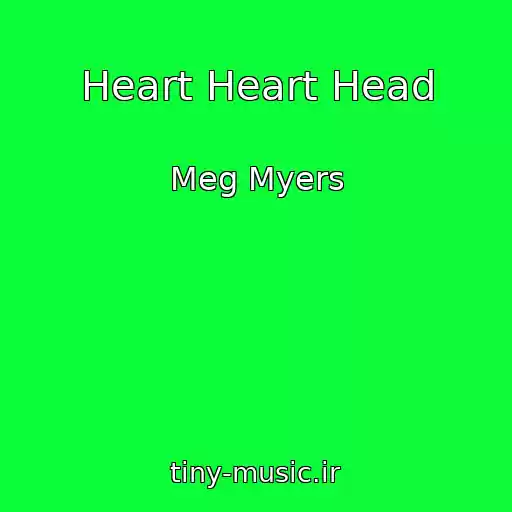 کاور آهنگ Heart Heart Head از Meg Myers