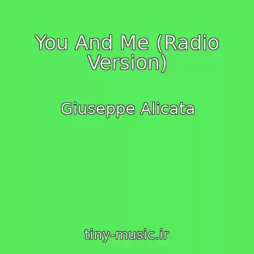 کاور آهنگ You And Me (Radio Version) از Giuseppe Alicata