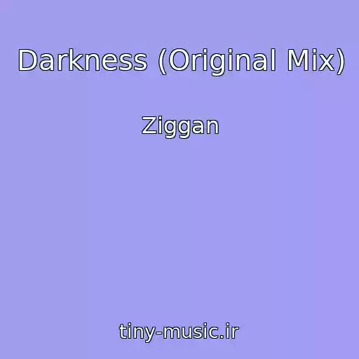 کاور آهنگ Darkness (Original Mix) از Ziggan