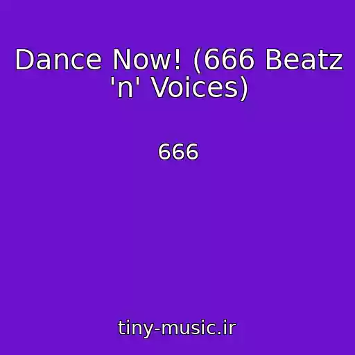 کاور آهنگ Dance Now! (666 Beatz 'n' Voices) از 666