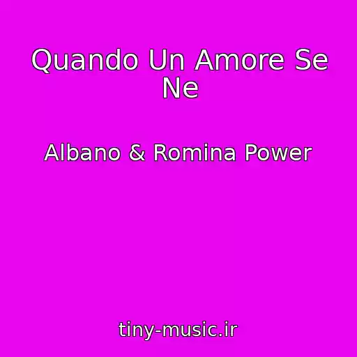کاور آهنگ Quando Un Amore Se Ne از Albano & Romina Power