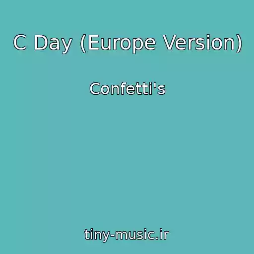 کاور آهنگ C Day (Europe Version) از Confetti's