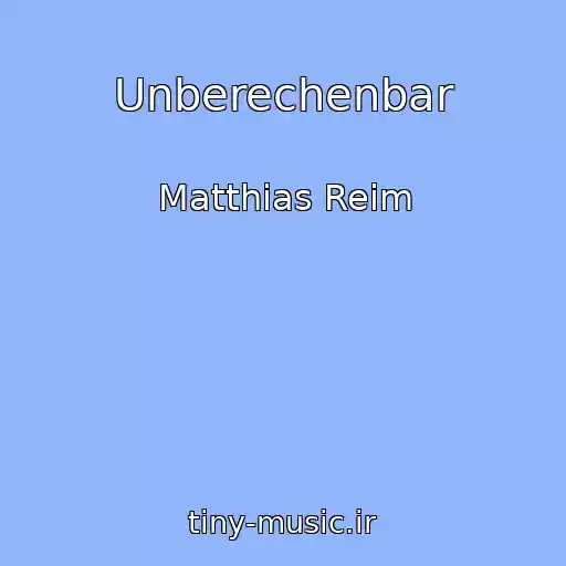 کاور آهنگ Unberechenbar از Matthias Reim