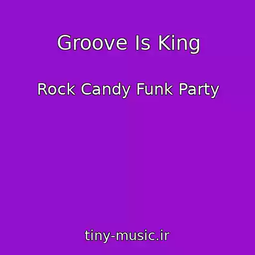 کاور آهنگ Groove Is King از Rock Candy Funk Party