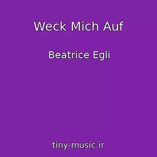 کاور آهنگ Weck Mich Auf از Beatrice Egli