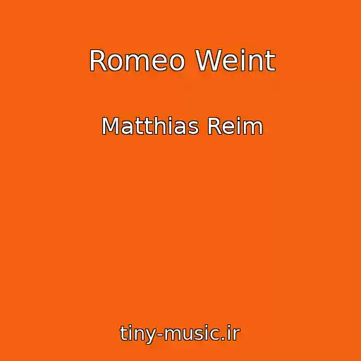 کاور آهنگ Romeo Weint از Matthias Reim