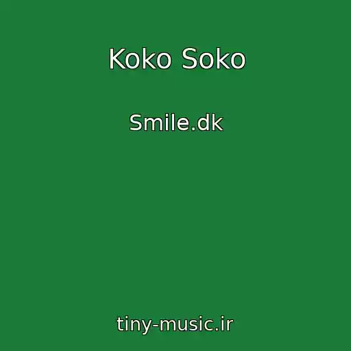 کاور آهنگ Koko Soko از Smile.dk