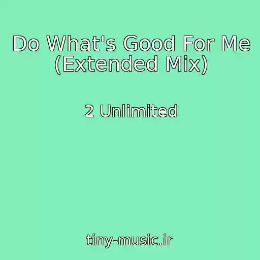 کاور آهنگ Do What's Good For Me (Extended Mix) از 2 Unlimited