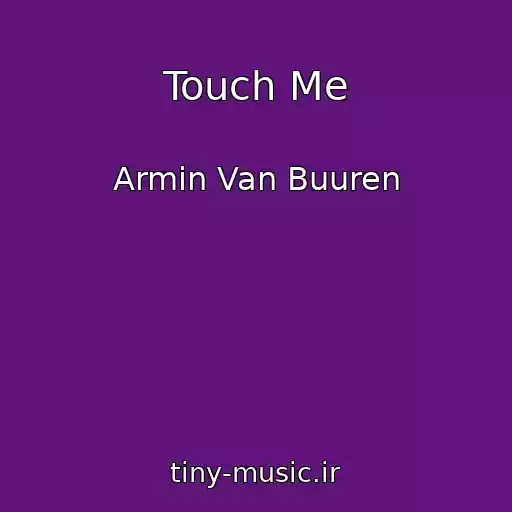 کاور آهنگ Touch Me از Armin Van Buuren