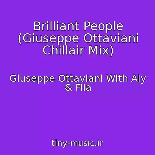 کاور آهنگ Brilliant People (Giuseppe Ottaviani Chillair Mix) از Giuseppe Ottaviani With Aly & Fila