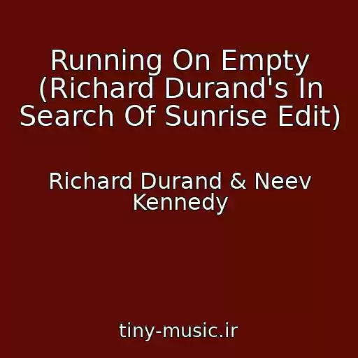 کاور آهنگ Running On Empty (Richard Durand's In Search Of Sunrise Edit) از Richard Durand & Neev Kennedy