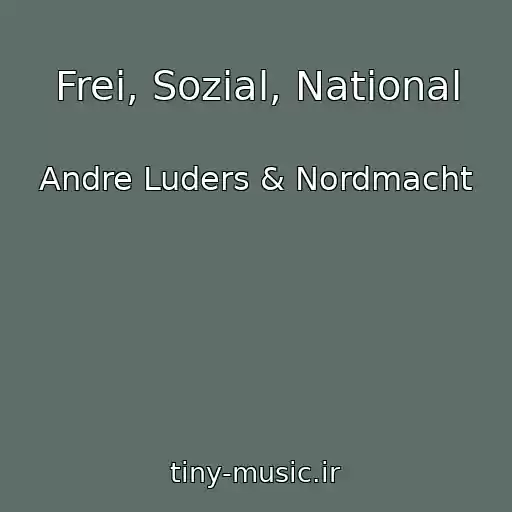 کاور آهنگ Frei, Sozial, National از Andre Luders & Nordmacht