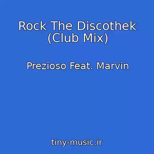 کاور آهنگ Rock The Discothek (Club Mix) از Prezioso Feat. Marvin