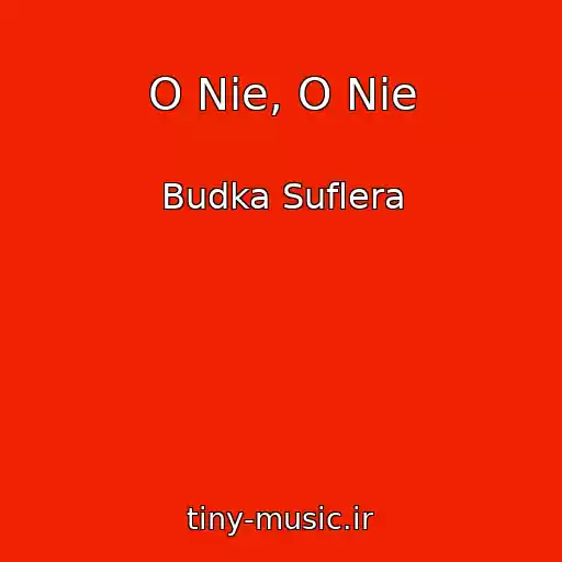 کاور آهنگ O Nie, O Nie از Budka Suflera