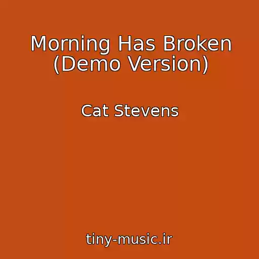 کاور آهنگ Morning Has Broken (Demo Version) از Cat Stevens