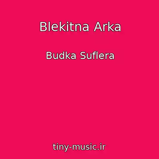 کاور آهنگ Blekitna Arka از Budka Suflera