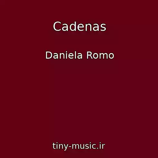 کاور آهنگ Cadenas از Daniela Romo