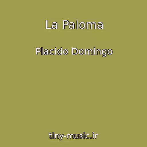 کاور آهنگ La Paloma از Placido Domingo