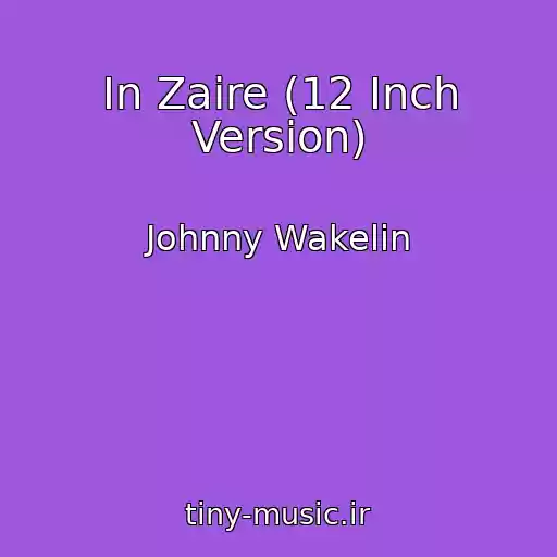 کاور آهنگ In Zaire (12 Inch Version) از Johnny Wakelin