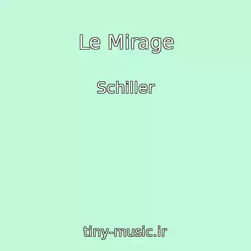 کاور آهنگ Le Mirage از Schiller