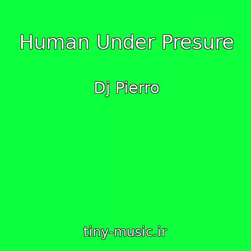 کاور آهنگ Human Under Presure از Dj Pierro