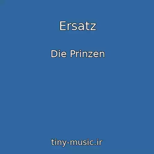 کاور آهنگ Ersatz از Die Prinzen