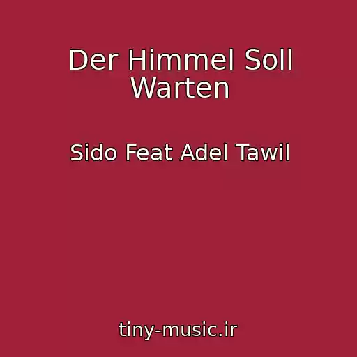 کاور آهنگ Der Himmel Soll Warten از Sido Feat Adel Tawil