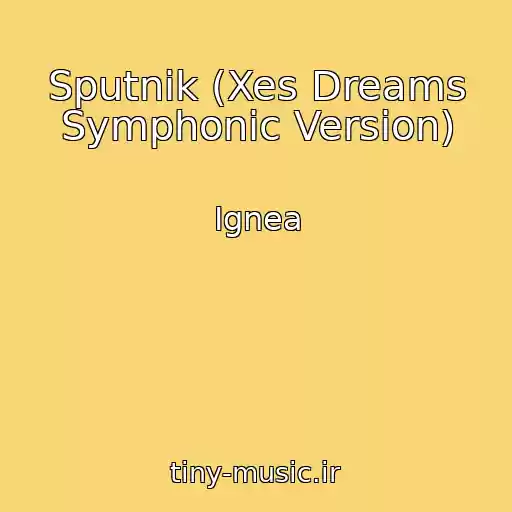 کاور آهنگ Sputnik (Xes Dreams Symphonic Version) از Ignea