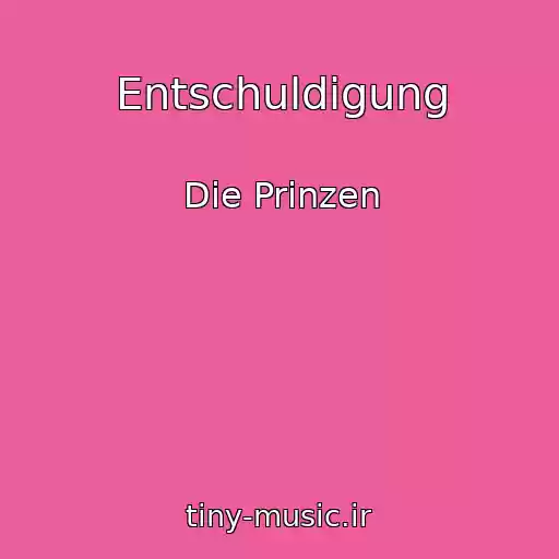 کاور آهنگ Entschuldigung از Die Prinzen