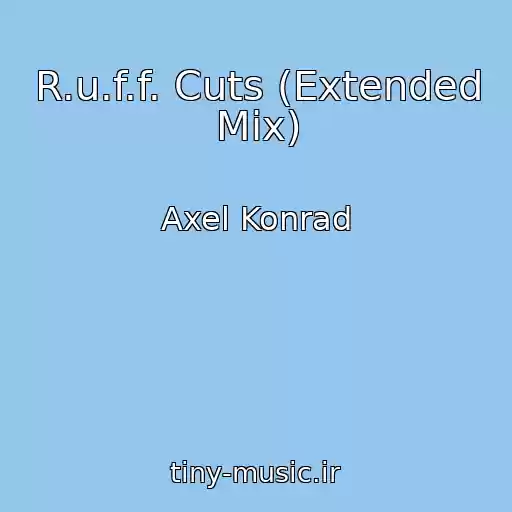 کاور آهنگ R.u.f.f. Cuts (Extended Mix) از Axel Konrad