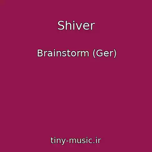 کاور آهنگ Shiver از Brainstorm (Ger)