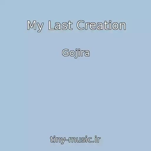 کاور آهنگ My Last Creation از Gojira