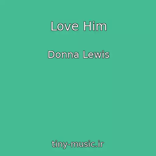 کاور آهنگ Love Him از Donna Lewis