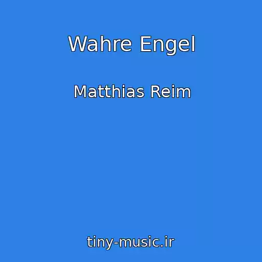 کاور آهنگ Wahre Engel از Matthias Reim
