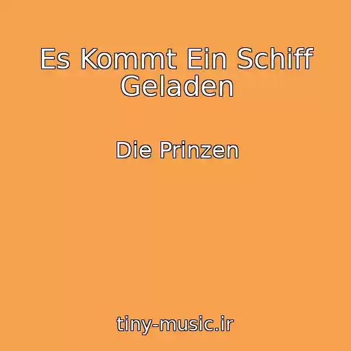 کاور آهنگ Es Kommt Ein Schiff Geladen از Die Prinzen