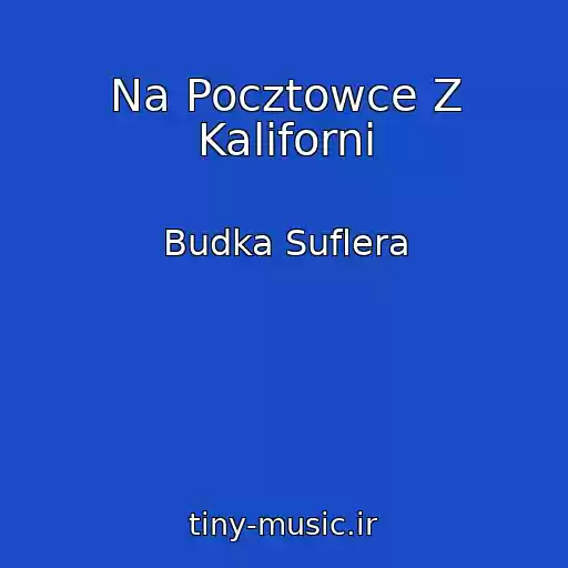 کاور آهنگ Na Pocztowce Z Kaliforni از Budka Suflera