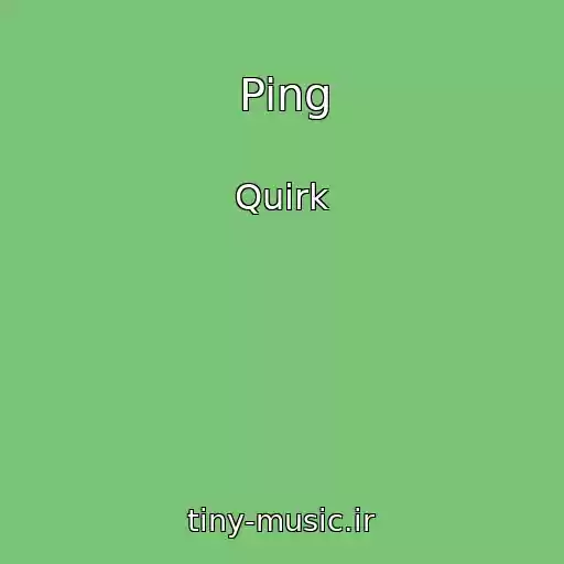 کاور آهنگ Ping از Quirk