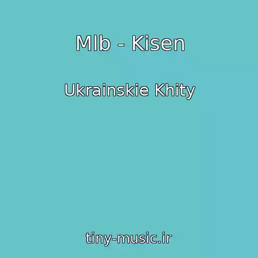 کاور آهنگ Mlb - Kisen از Ukrainskie Khity