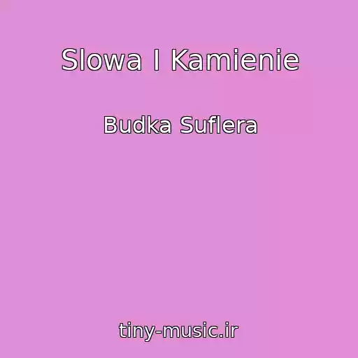 کاور آهنگ Slowa I Kamienie از Budka Suflera