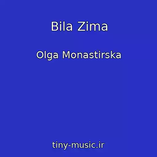 کاور آهنگ Bіla Zima از Olga Monastirska